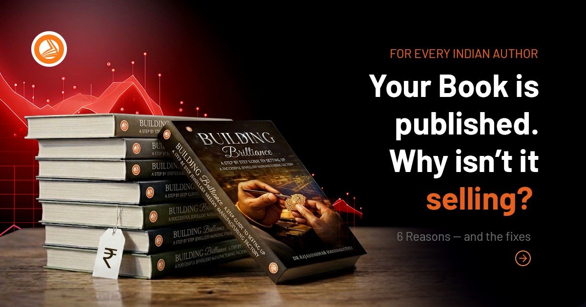 Why Most Self-Published Books in India Don't Sell — And What to Fix Before Yours Goes Live